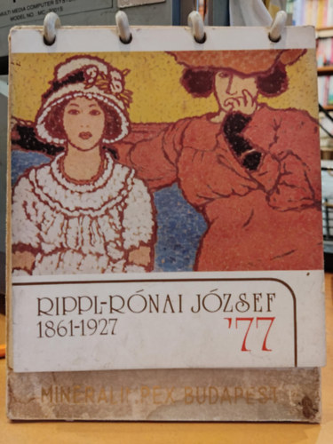 Mineralimpex, Rippl-Rnai Jzsef, Dr. Bodnr va (szerk.) - Rippl-Rnai Jzsef 1861-1927 '77 (Kpeslapok, spirl ktsben)