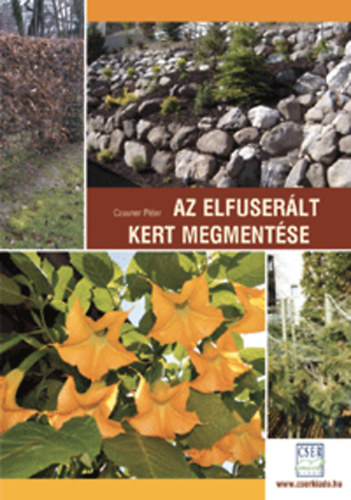 Czauner Pter - Az elfuserlt kert megmentse