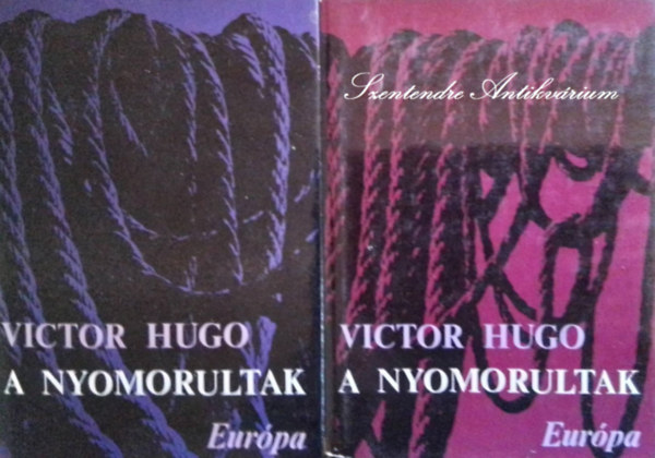 Victor Hugo, Fordtotta Lnyi Viktor, Rvay Jzsef (ford.), Szekeres Gyrgy (ford.) - A nyomorultak I-II. (Eurpa Knyvkiad 1981 kiads; Sajt kppel!)
