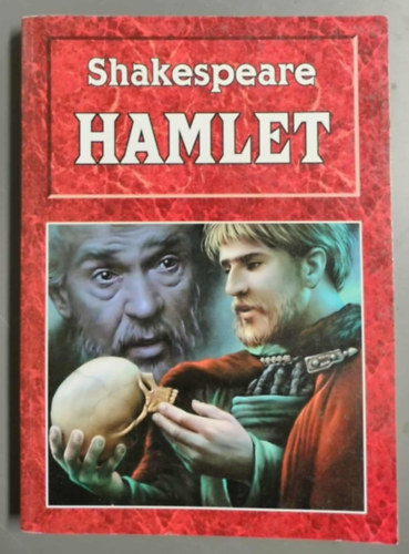 William Shakespeare - Hamlet, dán királyfi - Fordította: Arany jános