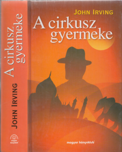 John Irving - A cirkusz gyermeke