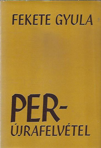 Fekete Gyula - Per�jrafelv�tel