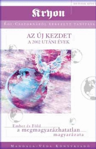 Mandala-Seva Knyvkiad - Az j kezdet (A 2000 utni vek)