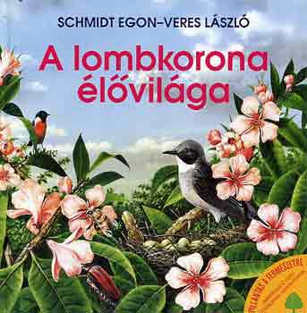 Schmidt Egon-Veres Lszl - A lombkorona lvilga