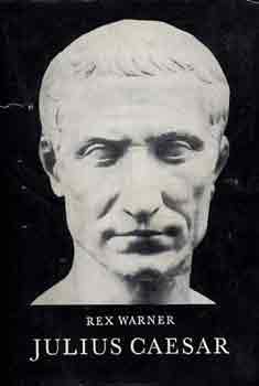 Rex Warner - Julius Caesar (Warner)