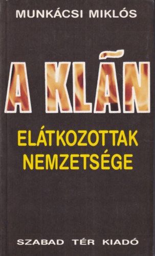 Munkácsi Miklós - A klán - Elátkozottak nemzetsége