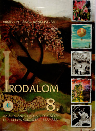 Virg Gyuln, Bnki Istvn - Irodalom 8. - az ltalnos iskola 8. osztlya s a 14 ves korosztly szmra