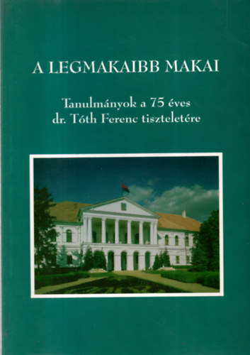 Marosvri Attila - Zombori Istvn (szerk.) - A legmakaibb makai
