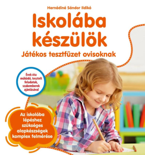 Hernádiné Sándor Ildikó - Iskolába készülök - Játékos tesztfüzet ovisoknak