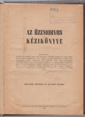 Szerkesztette:; Gortvay György prof.; Vilmon Gyula dr.; Pályi Márton Dr.; Dabis László dr.; Sós József prof.; Dr. Pacséri Imre; Rajka Ödön dr.; Csépai Károly prof.; Hajós Károly prof.; R - Az üzemorvos kézikönyve