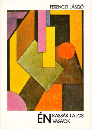 Ferenczi L�szl� - �n Kass�k Lajos vagyok