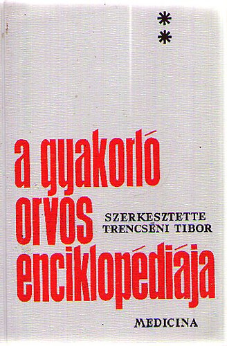 Trencs�ni Tibor (szerk.) - A gyakorl� orvos enciklop�di�ja II.