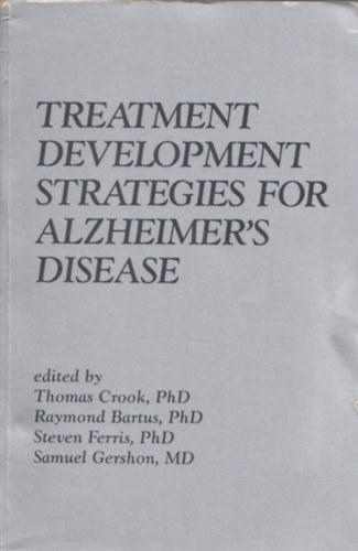 Thomas Cook, Raymond T. Bartus, Steven Ferris - Treatment Development Strategies for Alzheimer's Disease