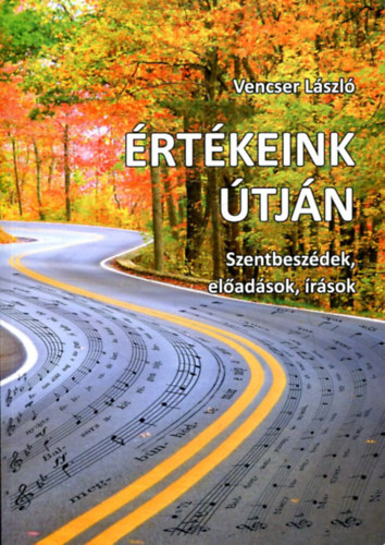 Vencser László - Értékeink útján