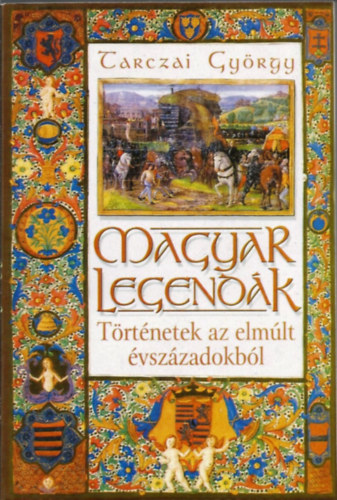 Tarczai György - Magyar legendák
