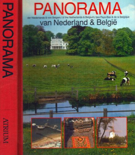 Dick van Koten (szerk.) - Panorama van Nederland & Belgie (angol-nmet-francia-holland)