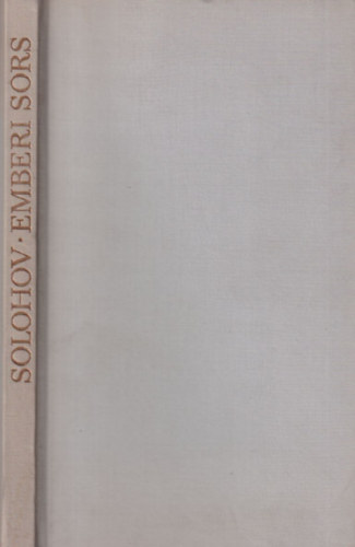 Mihail Solohov - Emberi sors (Szsz Endre eredeti rzkarcaival)