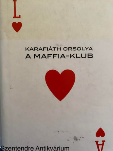 Karafith Orsolya, Szerk.: Huszti Gergely - A Maffia-klub - LEGT TIBORNAK S JNOSSY LAJOSNAK (AKI PERSZE NEM GY LAJOS) AJNLOM (Sajt kppel)