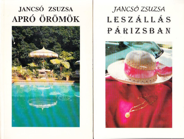Jancs� Zsuzsa - Apr� �r�m�k + Lesz�ll�s P�rizsban (2 db)