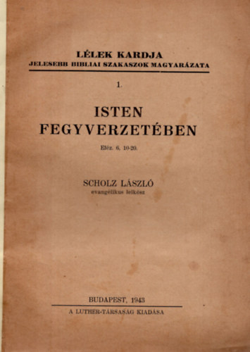 Scholz László - Isten fegyverzetében