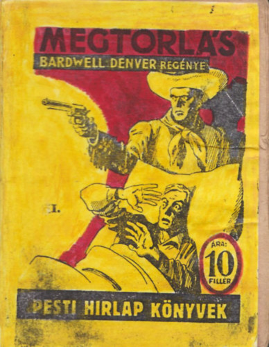 Bardwell Denver - Megtorlás I. (Pesti Hírlap Könyvek) (reprint)