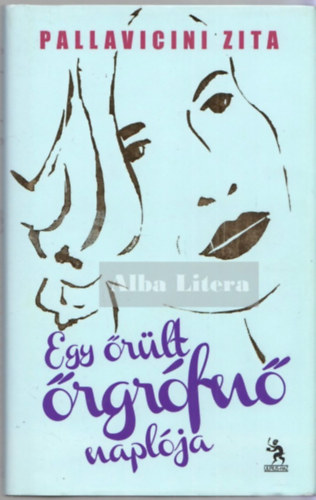 Pallavicini Zita - Egy �r�lt �rgr�fn� napl�ja