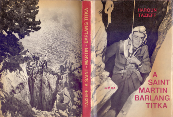 Haroun Tazieff - A Saint-Martin barlang titka (A szerz fnykpeivel)