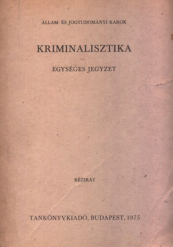 Kriminalisztika (egysges jegyzet)