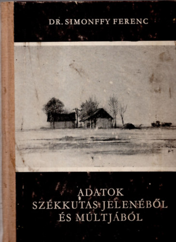 Dr. Simonffy Ferenc - Adatok Sz�kkutas jelen�b�l �s m�ltj�b�l