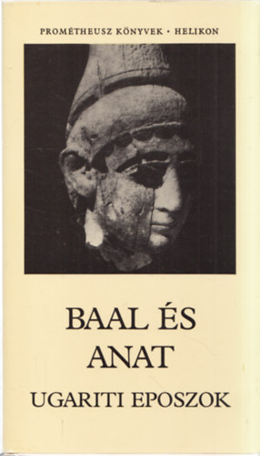 Marth Mikls - Baal s Anat (Ugariti eposzok) - Promtheusz knyvek (A fordt, Marth Mikls ltal dediklt)