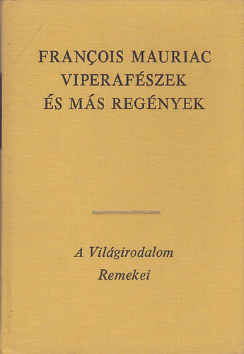Francois Mauriac - Viperafészek és más regények