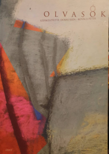 Dob�s Kata, Kov�cs P�ter (szerk.) - Olcas(o)(�)k - Olvas�selm�letek �s elbesz�lt olvas�k