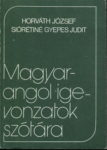 Horvth Jzsef, Sirtin Gyepes Judit - Magyar-angol igevonzatok sztra