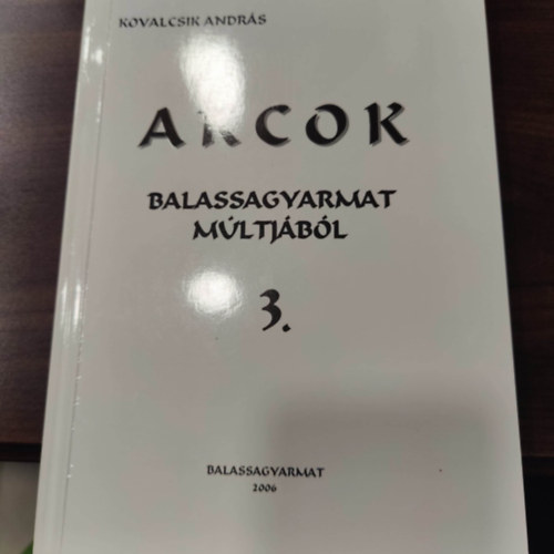 Kovalcsik Andrs - Arcok Balassagyarmat mltjbl 3.