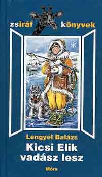 Lengyel Bal�zs - Kicsi Elik vad�sz lesz