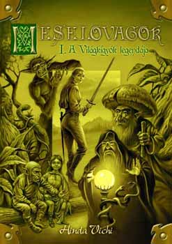 Hinda Vichi - Meselovagok 1. - A Vilgkgyk legendja
