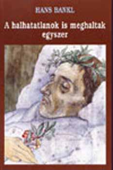 Hans Bankl - A halhatatlanok is meghaltak egyszer