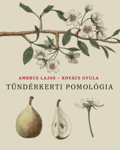 Ambrus Lajos, Kovács Gyula - Tündérkerti pomológia