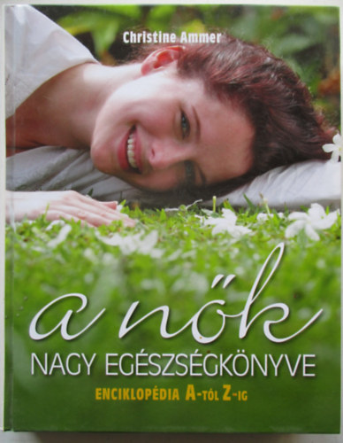 A nők nagy egészségkönyve (Enciklopédia A-Z-ig)