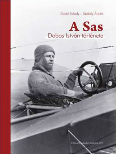 Durk Kroly - Szkely rpd - A Sas: Dobos Istvn trtnete