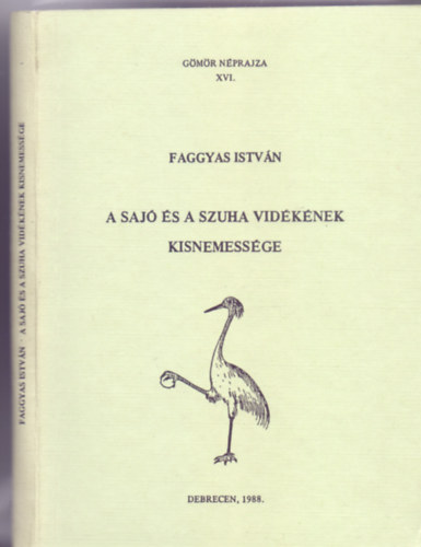 Faggyas Istvn - A Saj s a Szuha vidknek kisnemessge (Gmr nprajza)