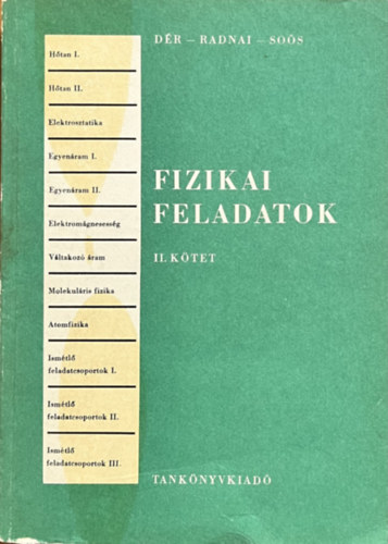 Dr-Radnai-Sos - Fizikai feladatok II. (Egyetemi s fiskolai felvteli vizsgra kszlk szmra)