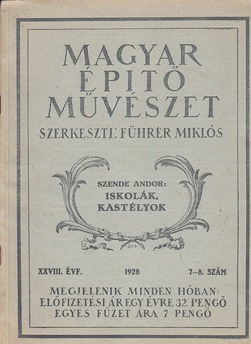 Fhrer Mikls (szerk.) - Magyar ptmvszet 1928 XXVIII. vf. 7-8. szm