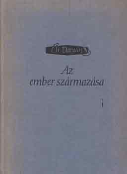 Charles Darwin - Az ember szrmazsa