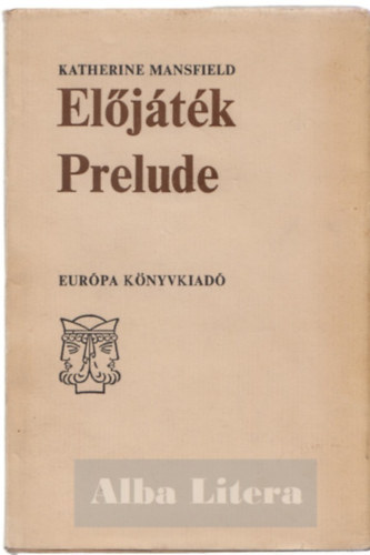 Katherine Mansfield - Előjáték / Prelude (Kétnyelvű)