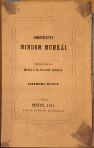 Bajza J. - Schedel Ferencz - Vörösmarty minden munkái VI.