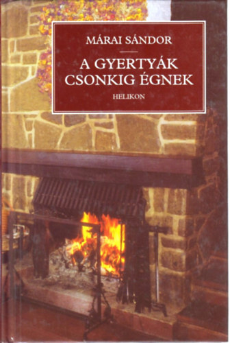 Mrai Sndor - A gyertyk csonkig gnek