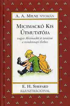 A. A. Milne - Micimack Kis tmutatja