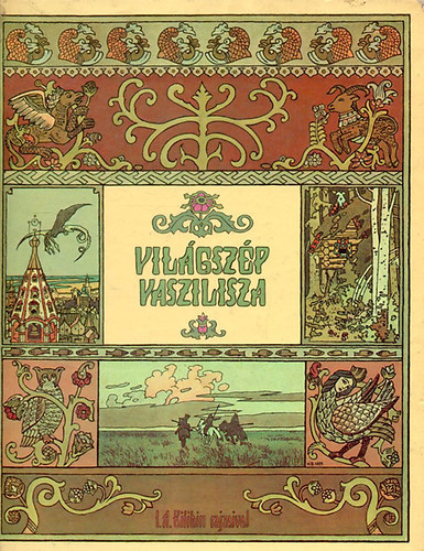 Progressz Kiadó - Világszép Vaszilisza -orosz tündérmesék