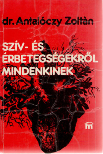 Dr. Antalóczy Zoltán - Szív- és érbetegségekről mindenkinek